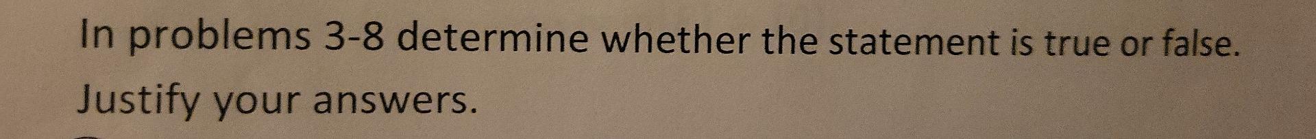 In Problems 3 8 Determine Whether The Statement Is True Or False Justify Your Answers 8 The Rings Z 8z And Zg Are I 1
