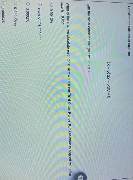 Consider The Differential Equation X Y Dx Xdy 0 With The Initial Condition That Y 1 When X 1 What Is The Relat 1