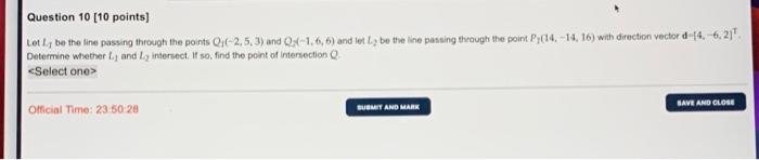 Question 10 10 Points Lot Ly Be The Line Passing Through The Points Oxf 2 5 3 And 0 6 1 6 6 And Lot To Be The Line 1