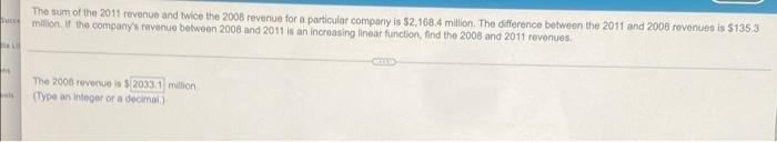 The Sum Of The 2011 Revenue And Twice The 2008 Revenue For A Particular Company Is 2 168 4 Million The Difference Betw 1