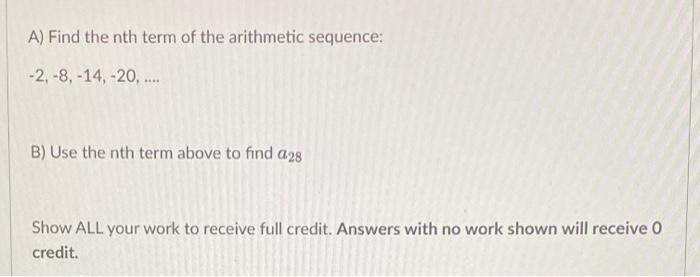 A Find The Nth Term Of The Arithmetic Sequence 2 8 14 20 B Use The Nth Term Above To Find A28 Show All You 1