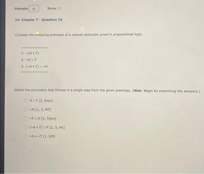 Attempts Score 1 14 Chapter 7 Question 14 Consider The Following Premises Of A Natural Deduction Proof In Propositi 1