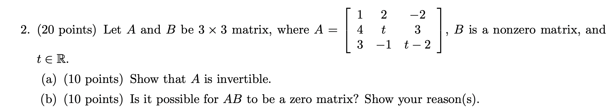 Let A And B Be 3 3 Matrix Where A 4 T 3 B Is A Nonzero Matrix And T R A 10 Points Show That A Is Inver 1