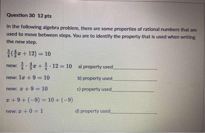 Question 30 12 Pts In The Following Algebra Problem There Are Some Properties Of Rational Numbers That Are Used To Move 1