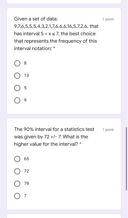 1 Point Given A Set Of Data 9 7 6 5 5 5 4 3 2 1 7 6 6 6 16 5 7 2 6 That Has Interval 5 X 57 The Best Choice That Re 1