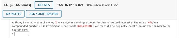 14 6 66 Points Details Tanfin 12 5 R 021 0 6 Submissions Used My Notes Ask Your Teacher Anthony Invested A Sum Of 1