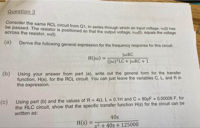 Question 3 Consider The Same Rcl Circuit From Q1 In Series Through Which An Input Voltage Vin T Has Be Passed The Re 1