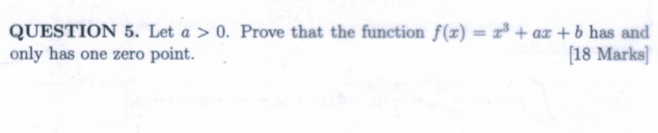 Question 5 Let A 0 Prove That The Function F X X3 Ax B Has And Only Has One Zero Point 18 Marks 1