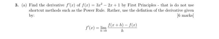 3 A Find The Derivative F X Of F X 322 2x 1 By First Principles That Is Do Not Use Shortcut Methods Such A 1