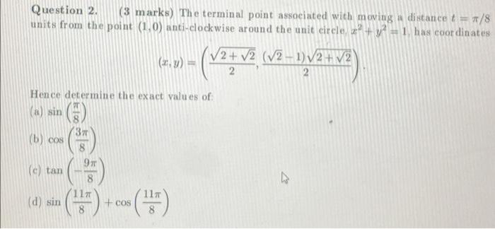 Question 2 3 Marks The Terminal Point Associated With Moving A Distance T 7 8 Units From The Point 1 0 Anti Clock 2