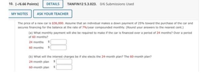 Details 10 6 66 Points Tanfin125 3 023 0 6 Submissions Used My Notes Ask Your Teacher The Price Of A New Car Is 3 1