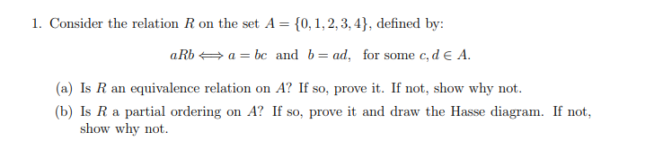 1 Consider The Relation R On The Set A 0 1 2 3 4 Defined By Arb Sa Bc And B Ad For Some C D E A A Is R An 1