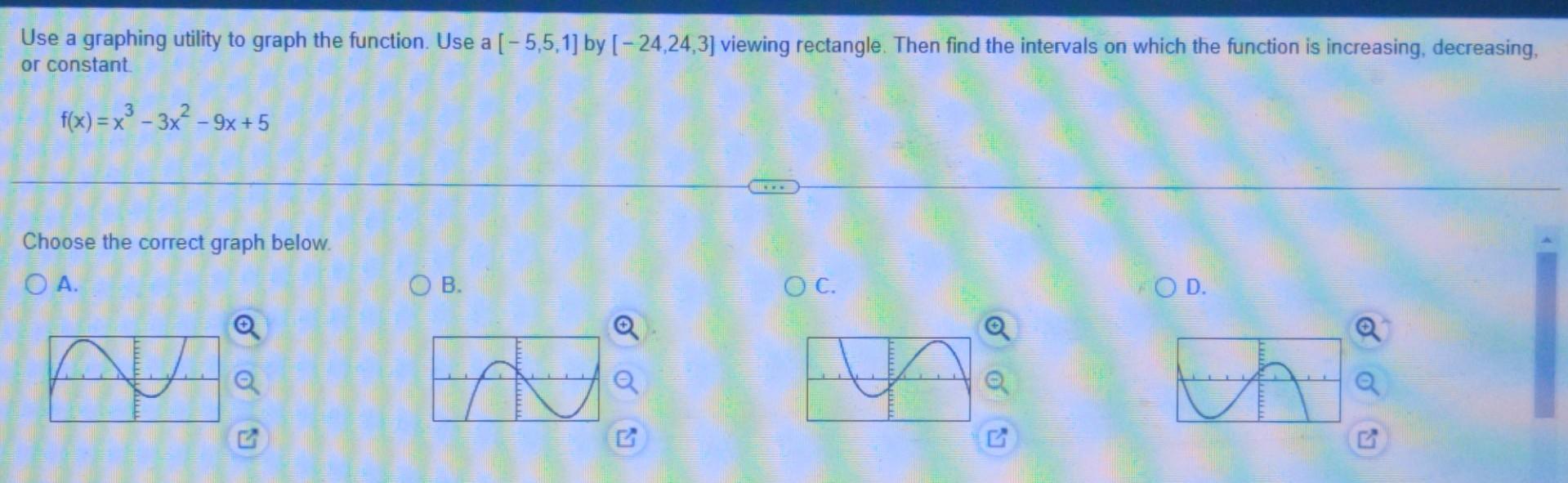 A Use A Graphing Utility To Graph The Function Use A 5 5 1 By 24 24 3 Viewing Rectangle Then Find The Interva 1