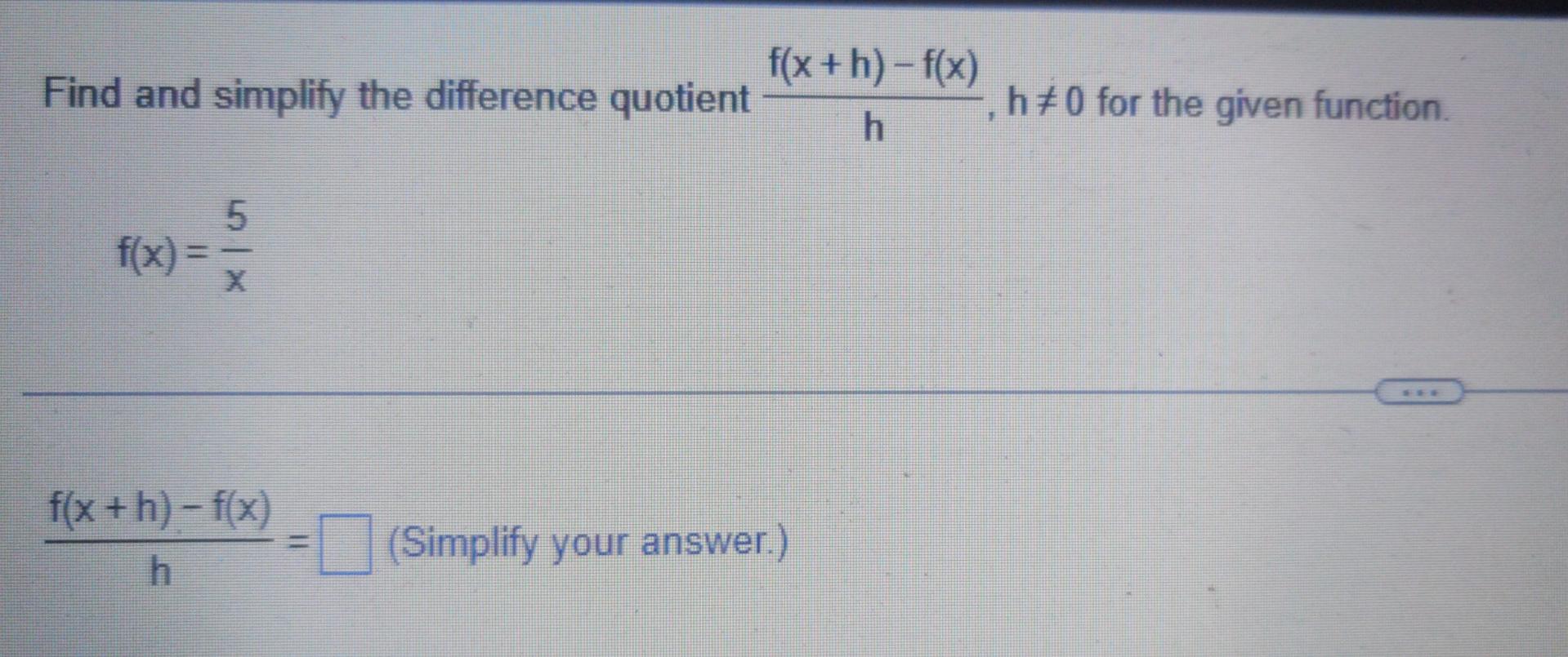F X H F X Find And Simplify The Difference Quotient H H 0 For The Given Function 5 F X F X H F X Simpli 1