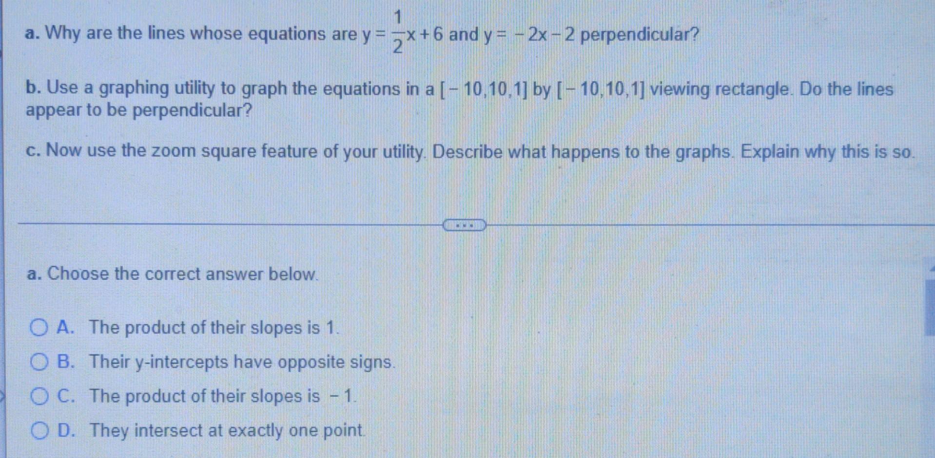 1 A Why Are The Lines Whose Equations Are Y 5x 6 And Y 2x 2 Perpendicular Y 2x B Use A Graphing Utility To Gra 1