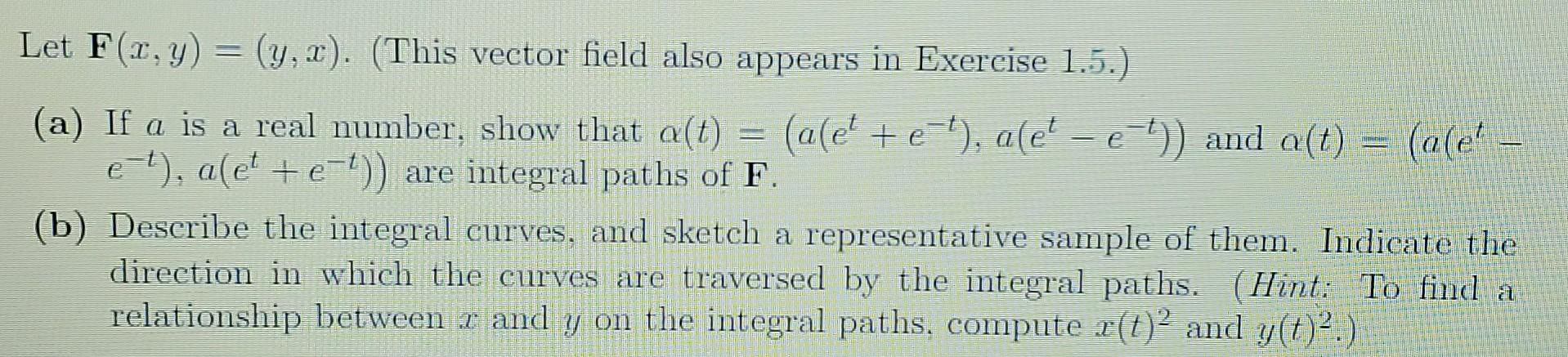 Let F X Y Y X This Vector Field Also Appears In Exercise 1 5 A If A Is A Real Number Show That A T Alet 1