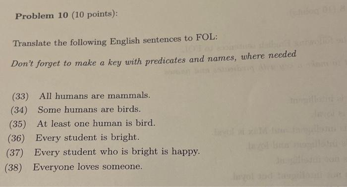 Problem 10 10 Points Translate The Following English Sentences To Fol Don T Forget To Make A Key With Predicates And 2