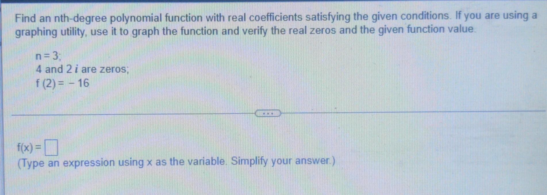 Find An Nth Degree Polynomial Function With Real Coefficients Satisfying The Given Conditions If You Are Using A Graphi 1