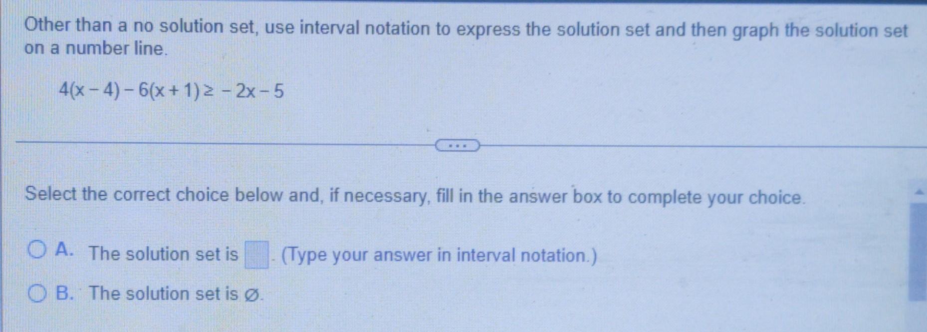 Other Than A No Solution Set Use Interval Notation To Express The Solution Set And Then Graph The Solution Set On A Num 1