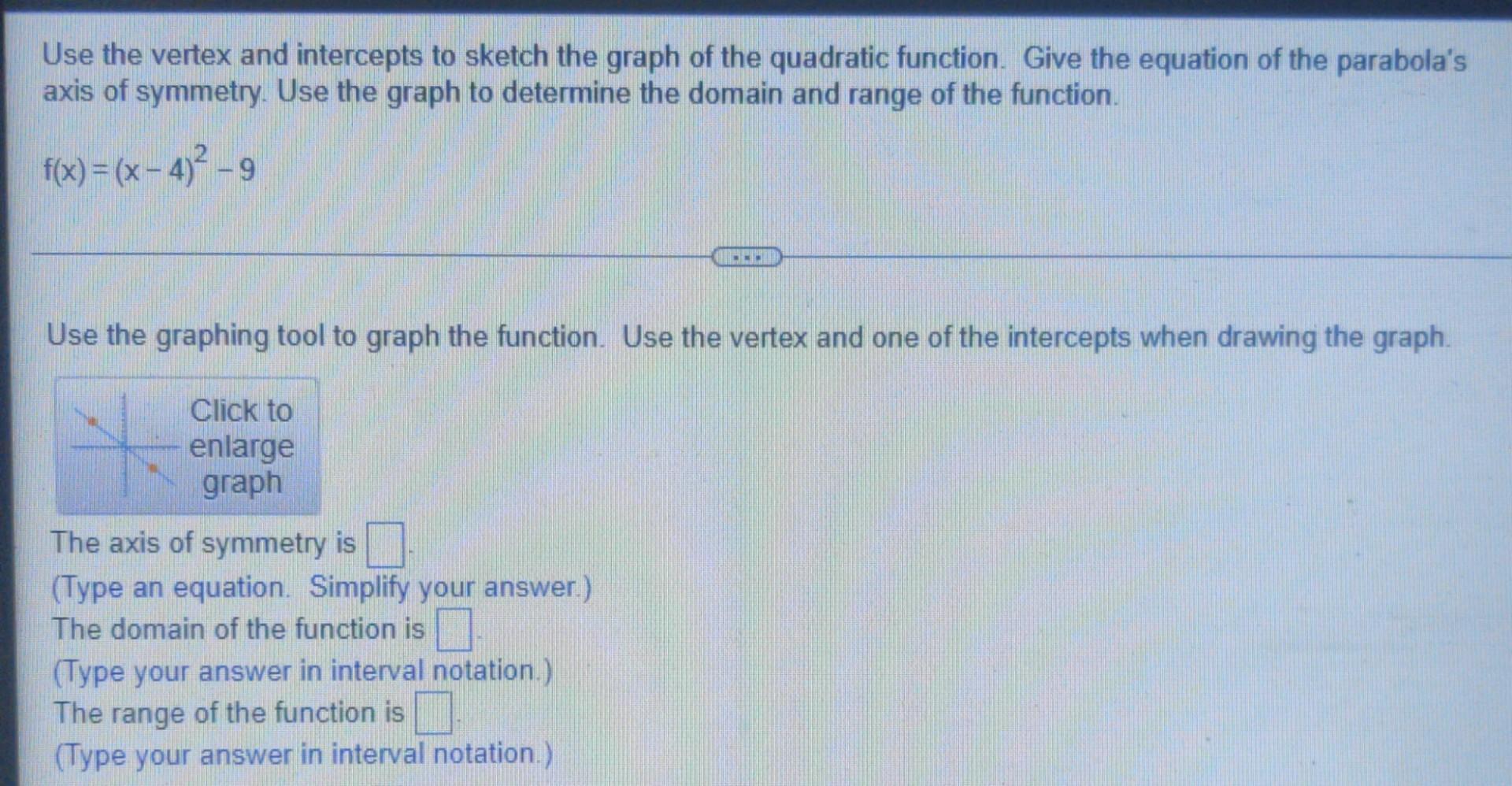 Use The Vertex And Intercepts To Sketch The Graph Of The Quadratic Function Give The Equation Of The Parabola S Axis Of 1