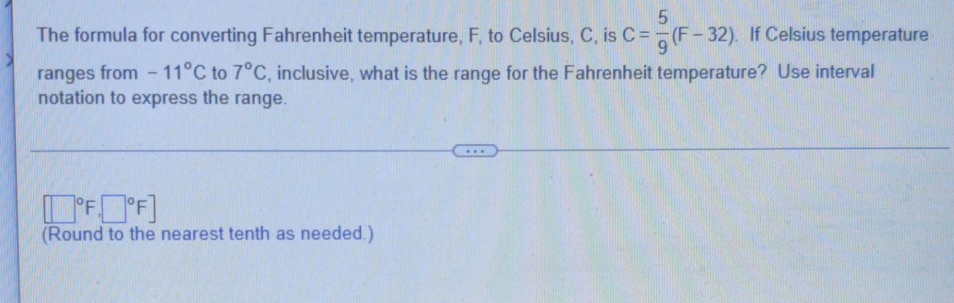 5 The Formula For Converting Fahrenheit Temperature F To Celsius C Is C F 32 If Celsius Temperature 9 Ranges Fr 1