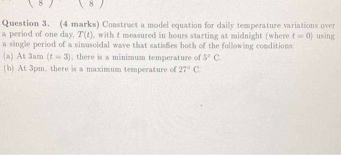 Question 3 4 Marks Construct A Model Equation For Daily Temperature Variations Over A Period Of One Day T With T 1