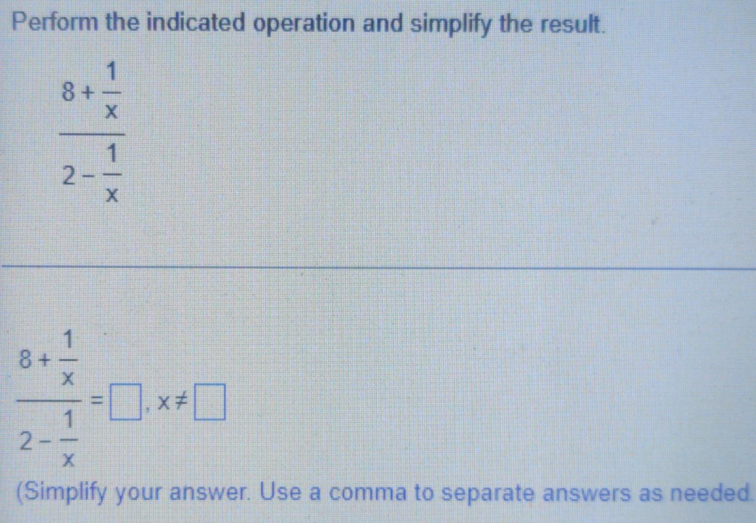 Perform The Indicated Operation And Simplify The Result 1 8 X 1 2 1 8 X 1 2 Simplify Your Answer Use A Comm 1