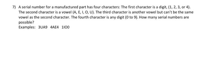 7 A Serial Number For A Manufactured Part Has Four Characters The First Character Is A Digit 1 2 3 Or 4 The Sec 1