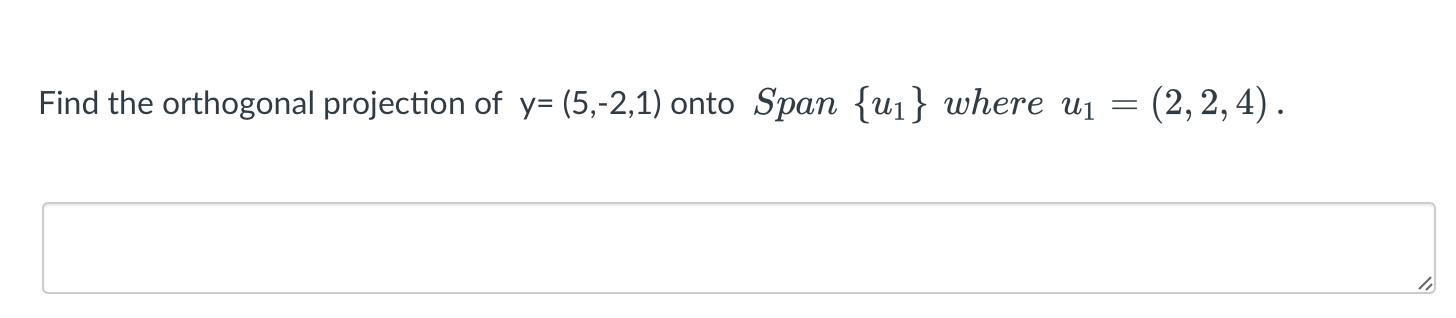 Find The Orthogonal Projection Of Y 5 2 1 Onto Span Uj Where Ui 2 2 4 1