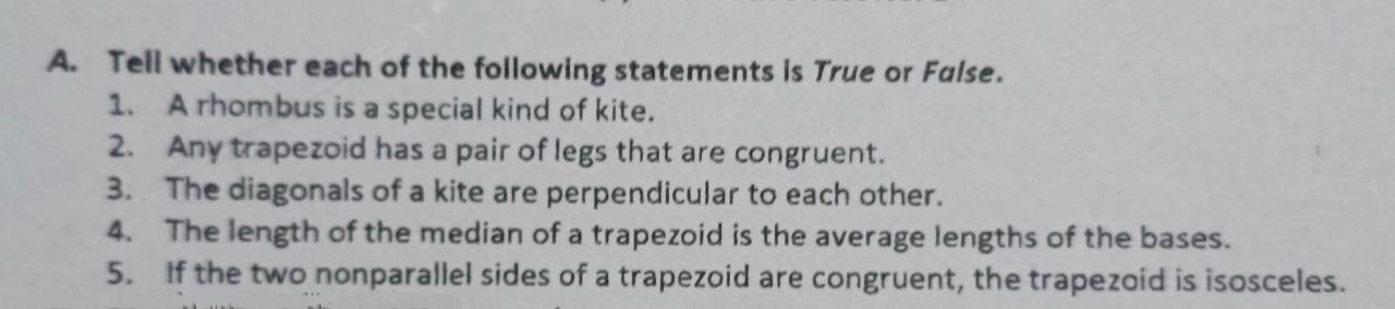 A Tell Whether Each Of The Following Statements Is True Or False 1 A Rhombus Is A Special Kind Of Kite 2 Any Trapez 1