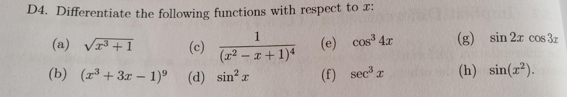 D4 Differentiate The Following Functions With Respect To R 1 A X3 1 C X2 X 1 4 B X3 3x 1 D Sino X 1