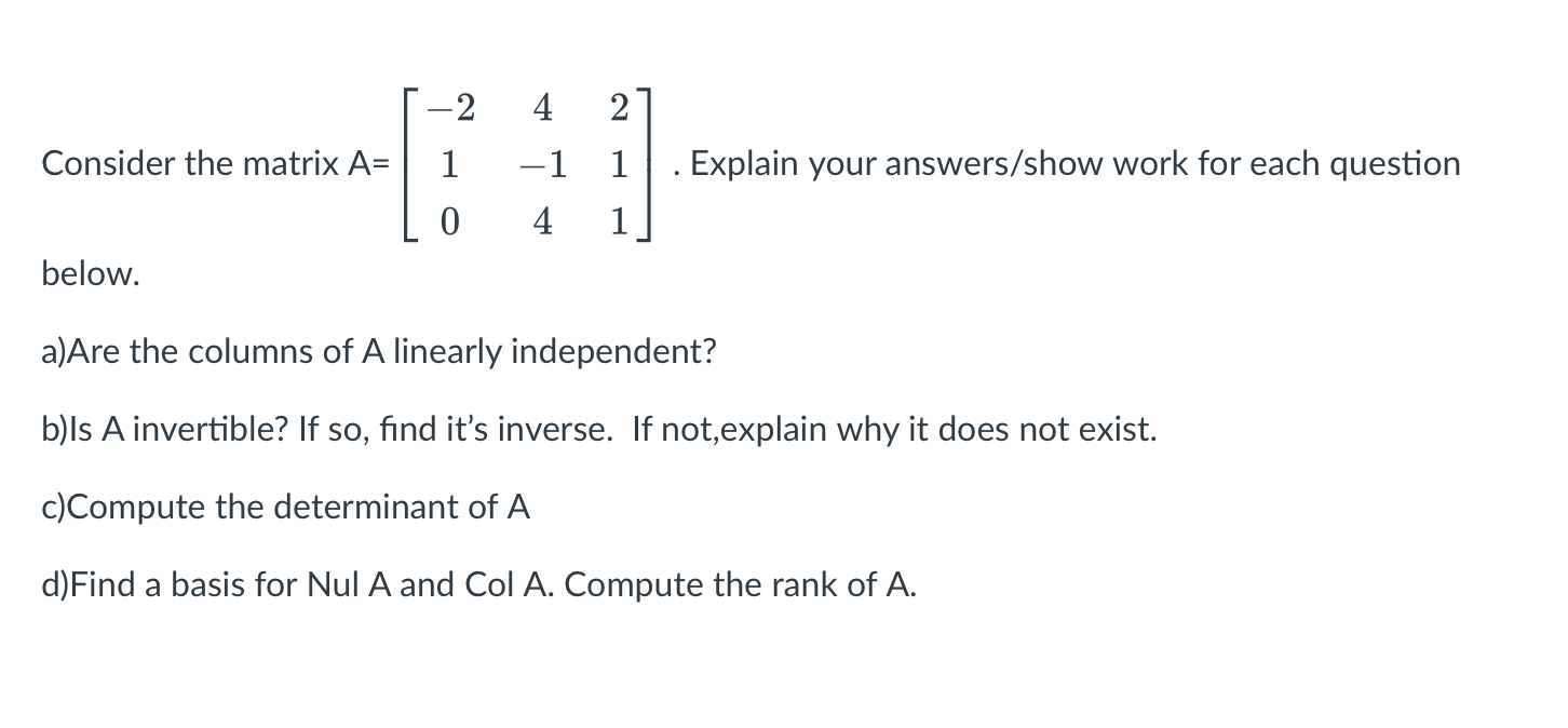 2 4 2 Consider The Matrix A 1 1 1 Explain Your Answers Show Work For Each Question 0 4 1 Below A Are The Columns Of 1