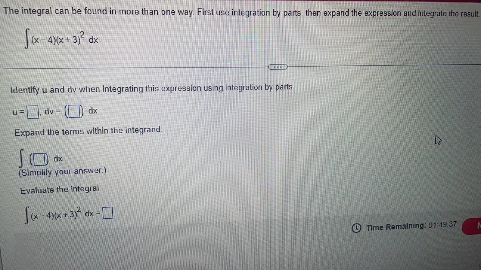 The Integral Can Be Found In More Than One Way First Use Integration By Parts Then Expand The Expression And Integrate 1