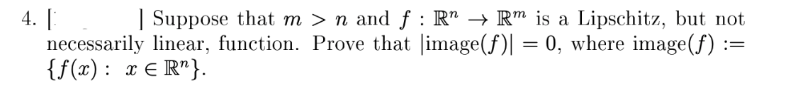 4 Suppose That M N And F Rr Is A Lipschitz But Not Necessarily Linear Function Prove That Limage F 0 Wh 1