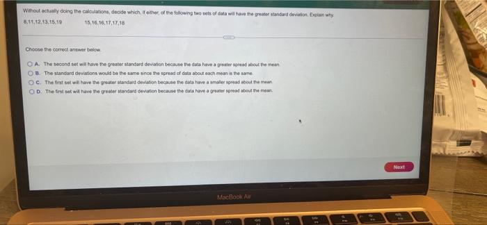 Without Actually Doing The Calculations Decide Which If Either Of The Following Two Sets Of Data Will Have The Greater 2