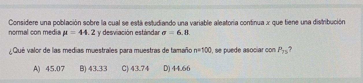 Considere Una Poblacion Sobre La Cual Se Esta Estudiando Una Variable Aleatoria Continua X Que Tiene Una Distribucion No 1