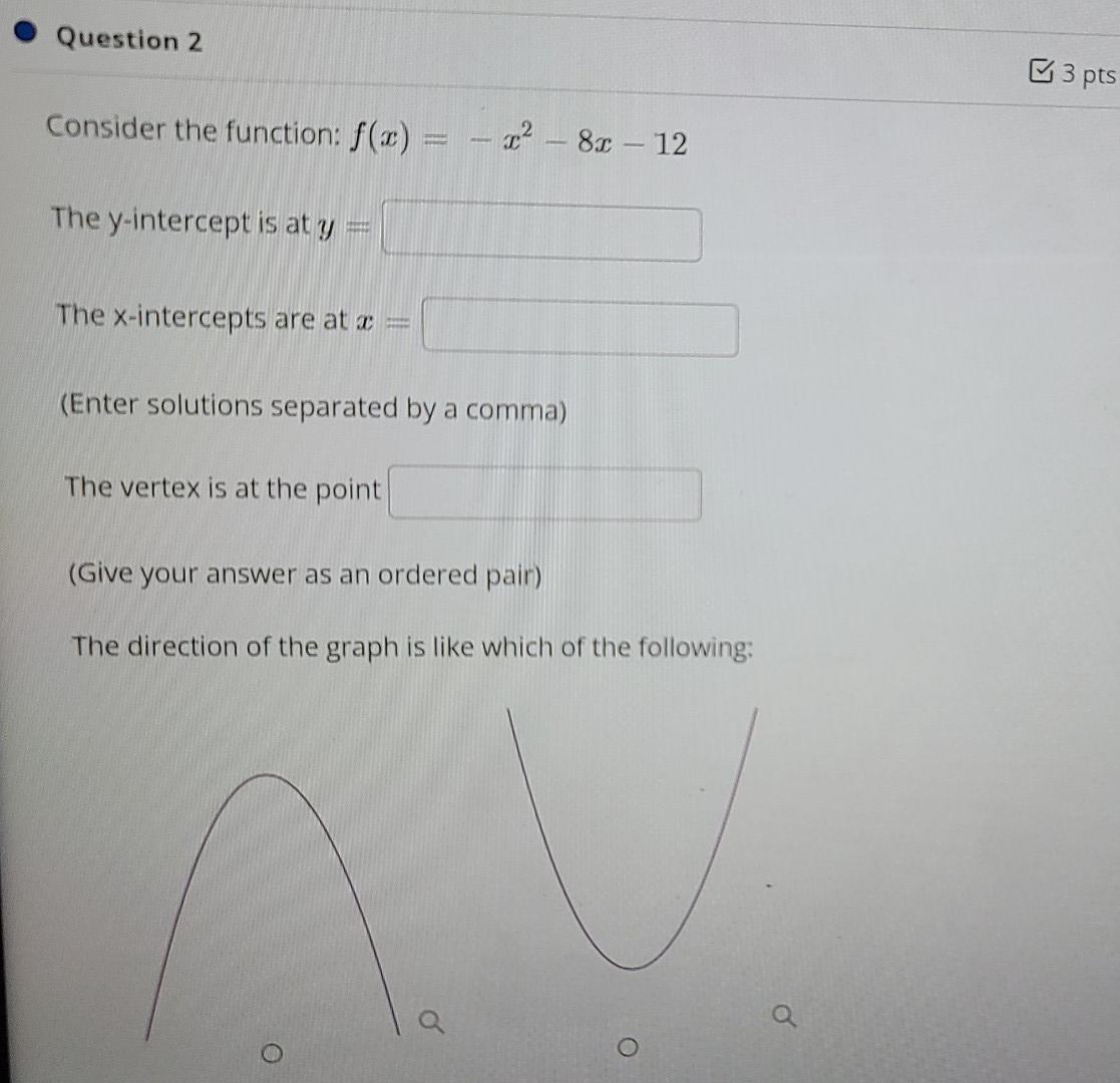 Question 2 3 Pts Consider The Function F 1 12 81 12 The Y Intercept Is At Y Heale The X Intercepts Are At A E 1