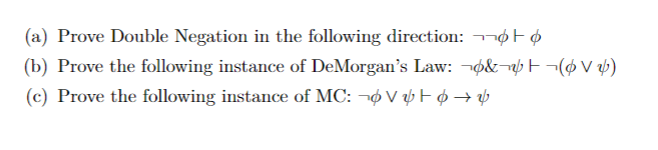 A Prove Double Negation In The Following Direction 7700 B Prove The Following Instance Of De Morgan S Law No T Ov 1