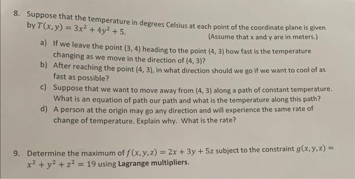 8 Suppose That The Temperature In Degrees Celsius At Each Point Of The Coordinate Plane Is Given By T X Y 3x2 4y2 1