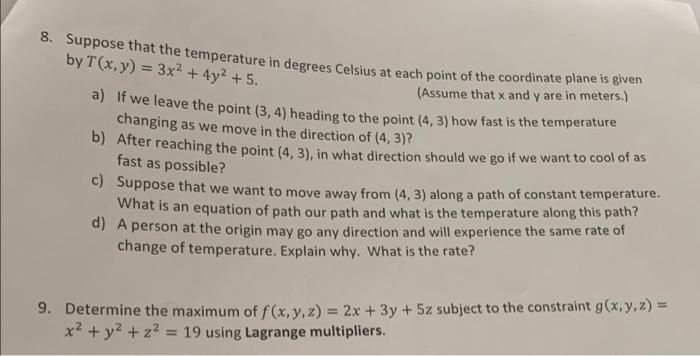 8 Suppose That The Temperature In Degrees Celsius At Each Point Of The Coordinate Plane Is Given By T X Y 3x2 4y2 3