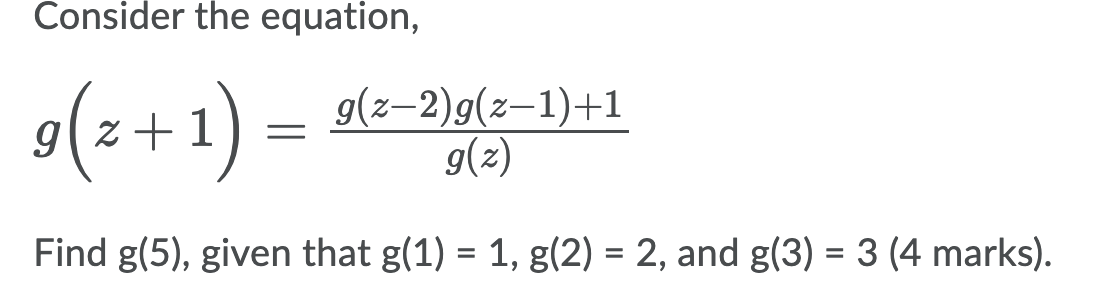 Consider The Equation G 2 1 Z G 2 2 G 2 1 1 G 2 Find G 5 Given That G 1 1 G 2 2 And G 3 3 4 Marks 1