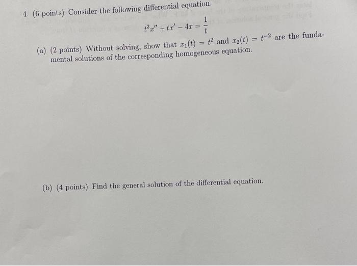 4 6 Points Consider The Following Differential Equation T 4x A 2 Points Without Solving Show That Y T 1