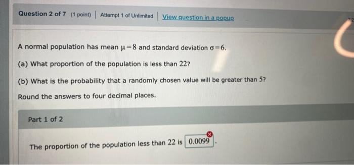 Question 2 Of 7 1 Point Attempt 1 Of Unlimited View Question In A Pour A Normal Population Has Mean U 8 And Standard 1