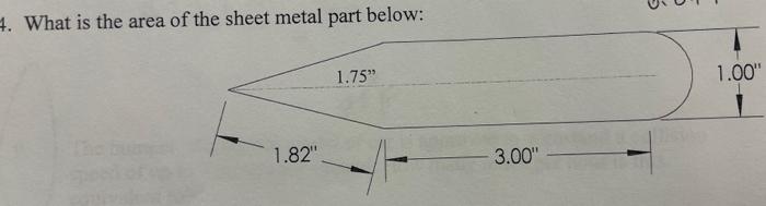 4 What Is The Area Of The Sheet Metal Part Below 1 75 1 00 1 82 3 00 1