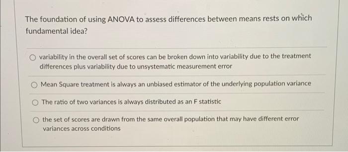 The Foundation Of Using Anova To Assess Differences Between Means Rests On Which Fundamental Idea Variability In The Ov 1