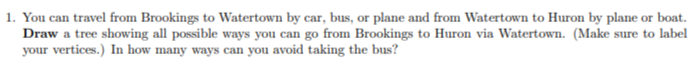 1 You Can Travel From Brookings To Watertown By Car Bus Or Plane And From Watertown To Huron By Plane Or Boat Draw A 1
