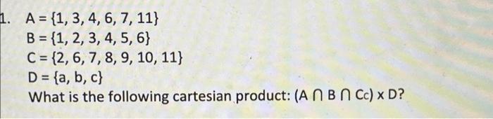 1 A 1 3 4 6 7 11 B 1 2 3 4 5 6 C 2 6 7 8 9 10 11 D A B C What Is The Following Cartesian P 1