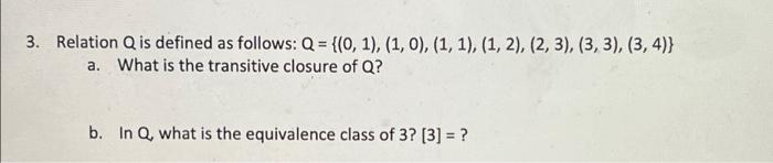 3 Relation Q Is Defined As Follows Q 0 1 1 0 1 1 1 2 2 3 3 3 3 4 A What Is The Transiti 1