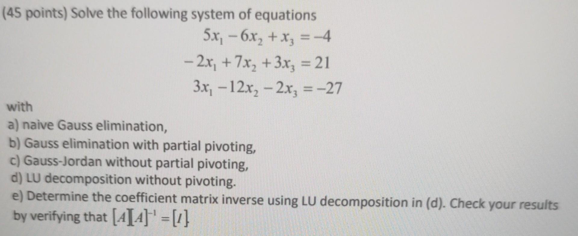 45 Points Solve The Following System Of Equations 5x 6x2 X3 4 2x 7x 3x2 21 3x 12x 2xy 27 With 1