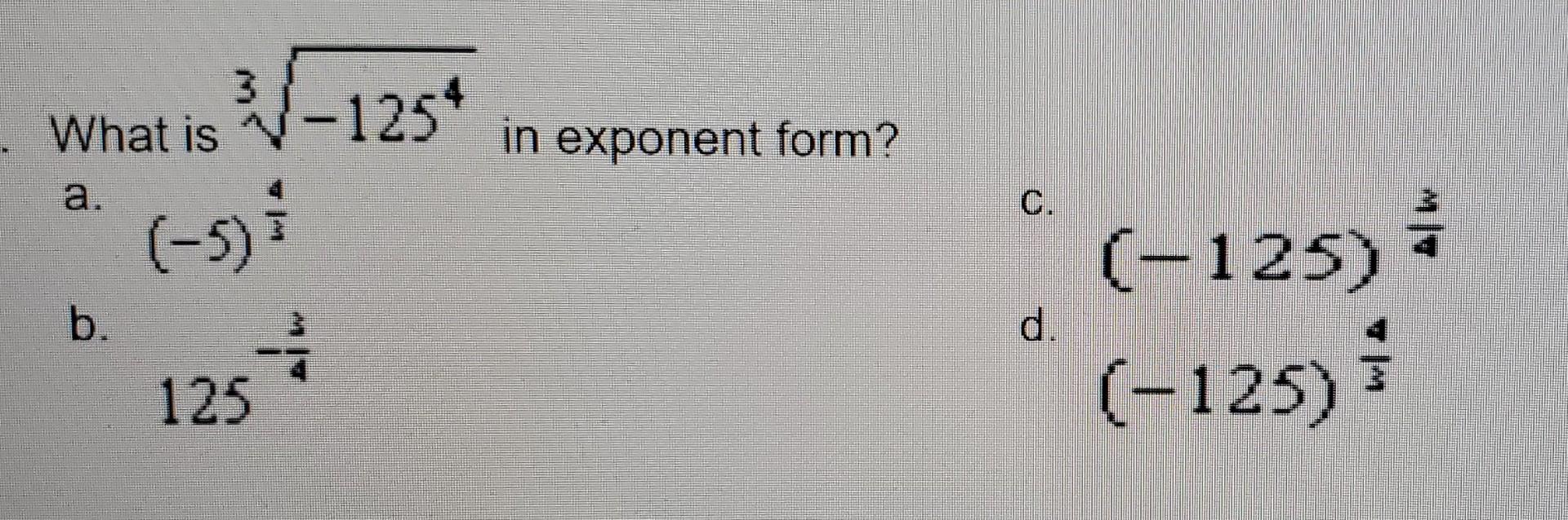 What Is V 125 In Exponent Form 5 C B D 125 125 125 1